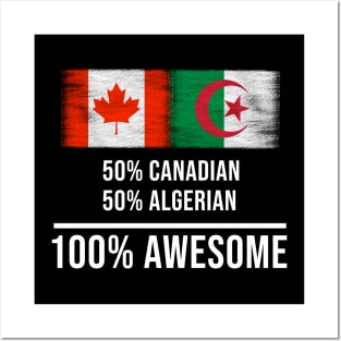 50% Canadian 50% Algerian 100% Awesome - Gift for Algerian Heritage From Algeria Posters and Art